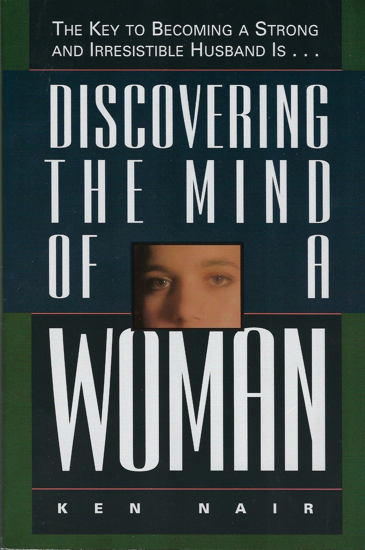 DISCOVERING THE MIND OF A WOMAN Ken Nair